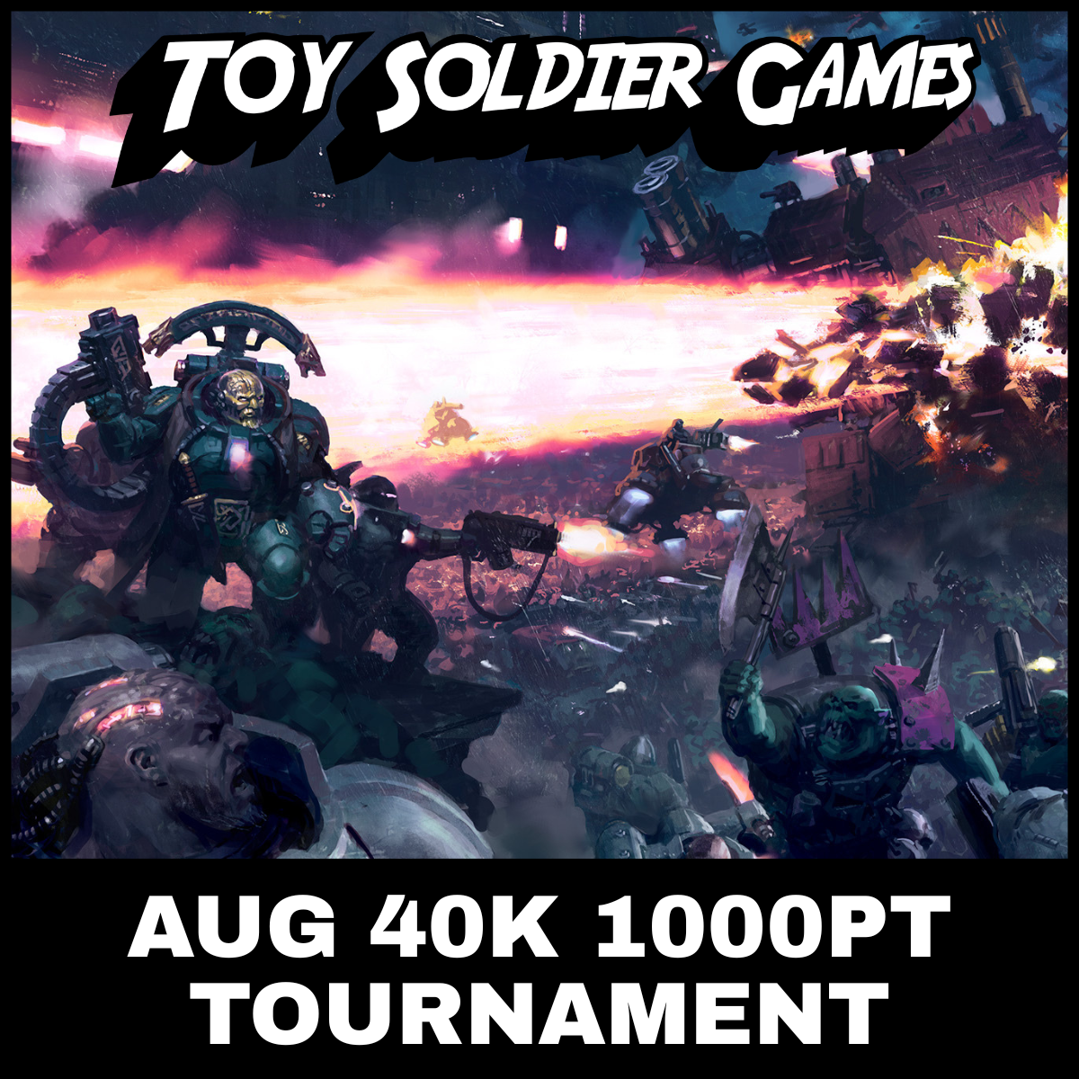 Toy Soldier 1000pt 40K Tournament 8/22/2026