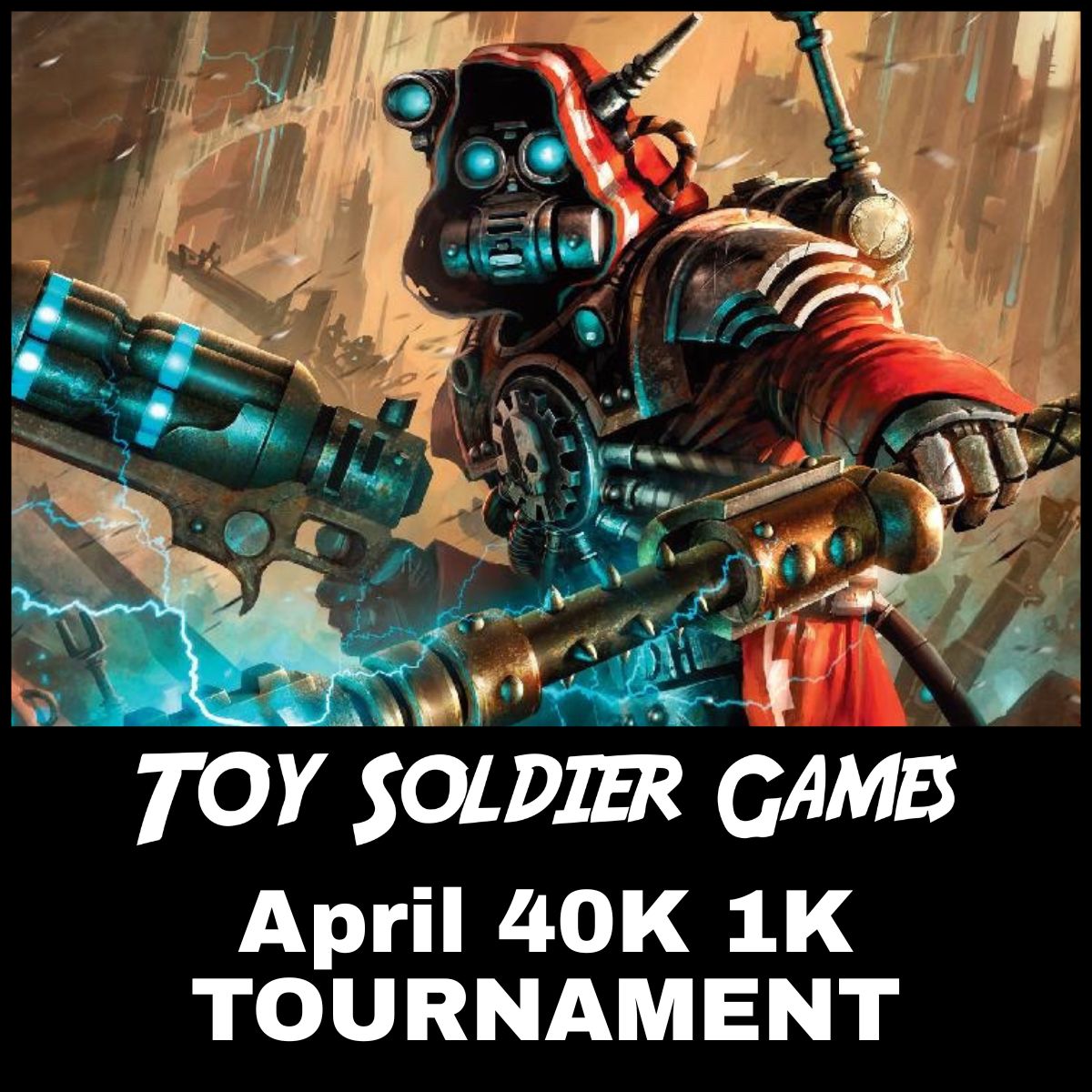 Toy Soldier 1000pt 40K Tournament 4/18/2026