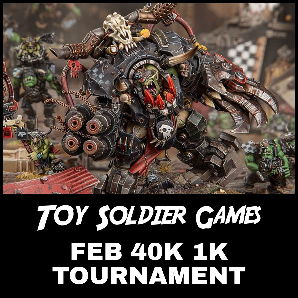 Toy Soldier 1000pt 40K Tournament 2/21/2026