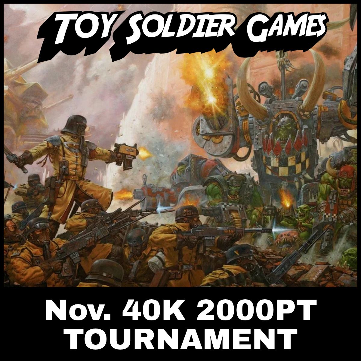 Toy Soldier 40K 2000pt Tournament November 21 2026